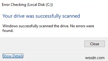 चेक डिस्क उपयोगिता (सीएचकेडीएसके) के साथ विंडोज 7/8/10 में फाइल सिस्टम त्रुटियों को ठीक करें 