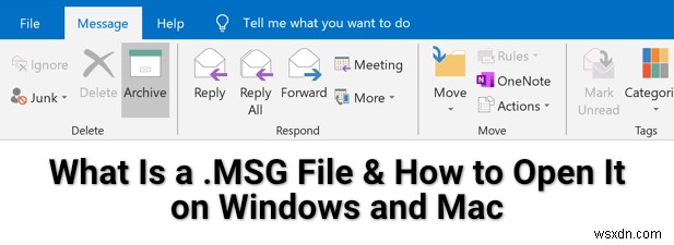 .MSG फाइल क्या है और इसे विंडोज और मैक पर कैसे खोलें