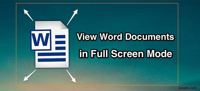 Word दस्तावेज़ों को फ़ुल-स्क्रीन मोड में देखें 