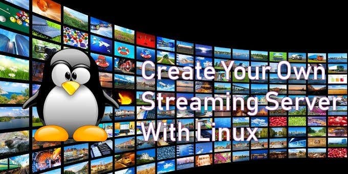 Linux के साथ अपना खुद का लाइव वीडियो स्ट्रीमिंग सर्वर बनाएं 