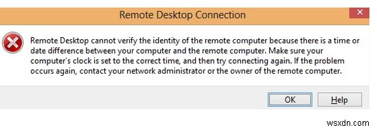 दूरस्थ डेस्कटॉप दूरस्थ कंप्यूटर की पहचान सत्यापित नहीं कर सकता क्योंकि समय/दिनांक अंतर 