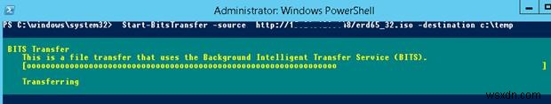 BITS और PowerShell का उपयोग करके अविश्वसनीय नेटवर्क पर बड़ी फ़ाइलों की प्रतिलिपि बनाना 