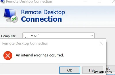 एक आंतरिक त्रुटि हुई है:दूरस्थ डेस्कटॉप कनेक्शन त्रुटि 
