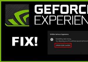 फिक्स्ड:विंडोज 10, 8, 7 पर GeForce अनुभव त्रुटि कोड 0x0003 
