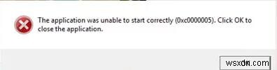 फिक्स्ड:अनुप्रयोग ठीक से प्रारंभ करने में असमर्थ था (0xc0000005) Windows 10 