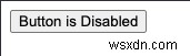 JQuery का उपयोग करके एक बटन को अक्षम कैसे करें 