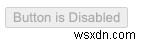 JQuery का उपयोग करके एक बटन को अक्षम कैसे करें 
