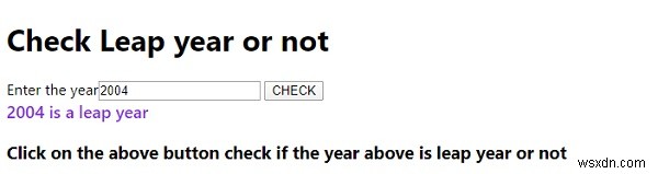 जावास्क्रिप्ट प्रोग्राम यह जांचने के लिए कि क्या दिया गया वर्ष लीप वर्ष है 