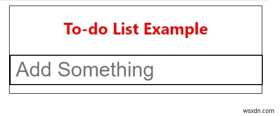 CSS और JavaScript के साथ टू-डू लिस्ट कैसे बनाएं? 
