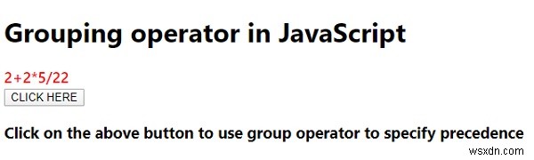 जावास्क्रिप्ट में ग्रुपिंग ऑपरेटर को समझाइए। 