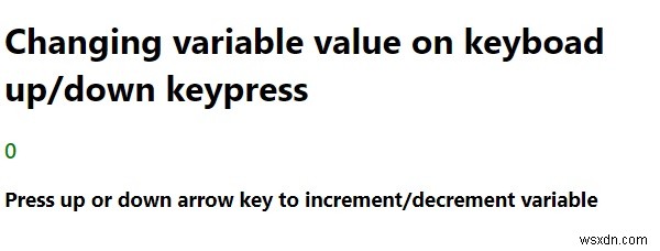 कुंजीपटल प्रेस पर ऊपर/नीचे गिनने के लिए एक चर प्राप्त करने के लिए जावास्क्रिप्ट प्रोग्राम। 