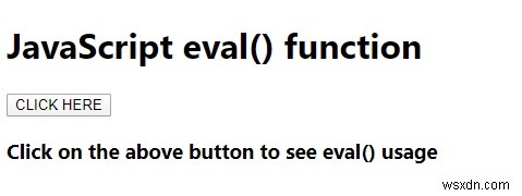 जावास्क्रिप्ट eval () फ़ंक्शन के बारे में बताएं कि इसका उपयोग करते समय किन नियमों का पालन किया जाना चाहिए। 