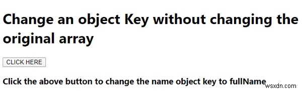 जावास्क्रिप्ट में मूल सरणी को बदले बिना किसी वस्तु की कुंजी को कैसे बदलें? 