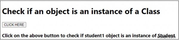 कैसे जांचें कि कोई ऑब्जेक्ट जावास्क्रिप्ट में कक्षा का उदाहरण है या नहीं? 