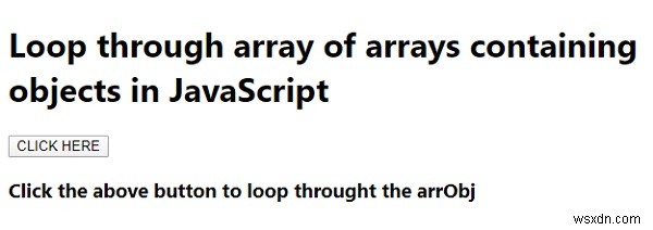 हम जावास्क्रिप्ट में वस्तुओं वाले सरणियों की सरणी के माध्यम से कैसे लूप करते हैं? 