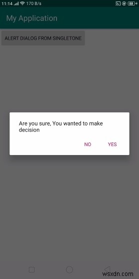 एंड्रॉइड में सिंगलटन अलर्ट डायलॉग का उपयोग कैसे करें? 