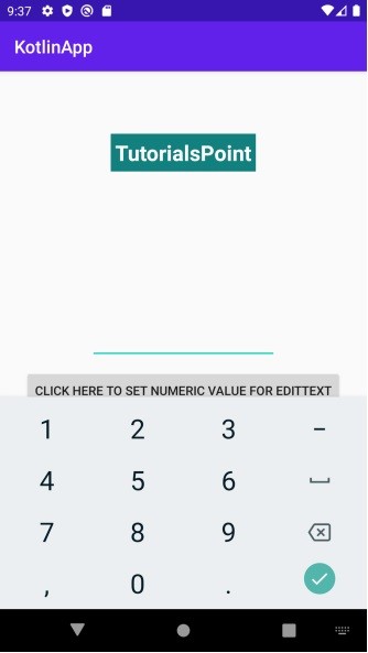 कोटलिन का उपयोग करके एंड्रॉइड में एडिटटेक्स्ट के लिए केवल संख्यात्मक मान कैसे सेट करें? 