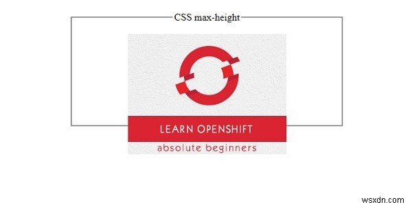 CSS में अधिकतम-ऊंचाई वाली संपत्ति 