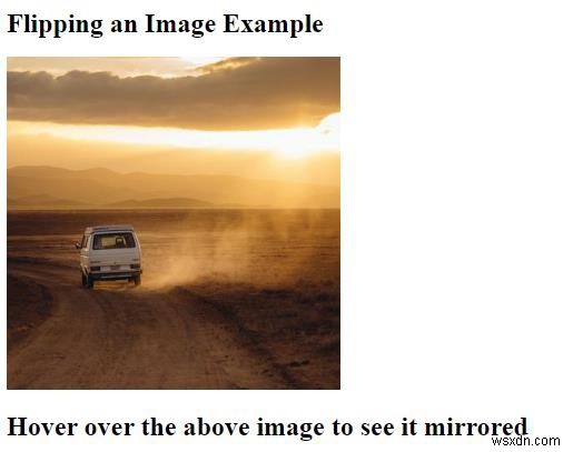 कैसे सीएसएस के साथ एक छवि फ्लिप करने के लिए (एक दर्पण प्रभाव जोड़ें)? 
