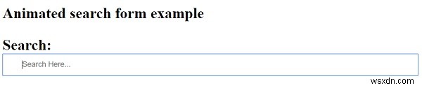 CSS के साथ एनिमेटेड सर्च फॉर्म कैसे बनाएं? 