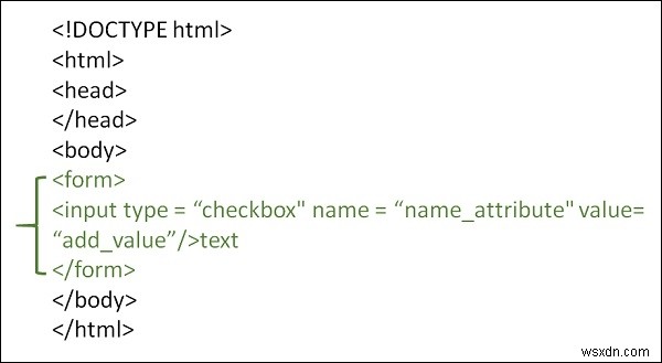 हम HTML फॉर्म में चेकबॉक्स बटन का उपयोग कैसे करते हैं? 