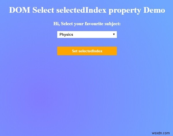 एचटीएमएल डोम चयनित इंडेक्स संपत्ति का चयन करें 