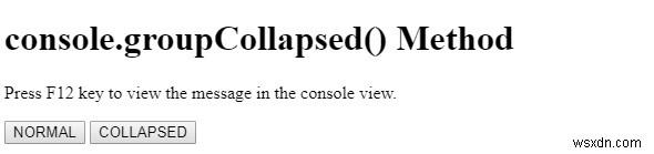 HTML DOM कंसोल.ग्रुपकोलैप्ड () विधि 
