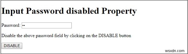 एचटीएमएल डोम इनपुट पासवर्ड अक्षम संपत्ति 