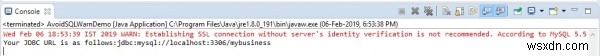 जावा में MySQL डेटाबेस से कनेक्ट करते समय चेतावनी  सर्वर की पहचान सत्यापन के बिना एसएसएल कनेक्शन स्थापित करने की अनुशंसा नहीं की जाती है  को अक्षम कैसे करें? 