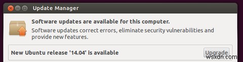 उबंटू उपयोगकर्ता:यहां 14.04 में अपग्रेड करने का तरीका भरोसेमंद है 
