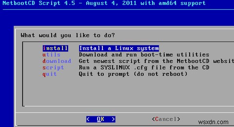 नेटबूटसीडी:एक सीडी से उबंटू, फेडोरा, डेबियन और अधिक स्थापित करें [लिनक्स] 
