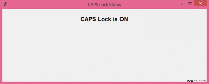 टिंकर में सीएपीएस लॉक कुंजी की स्थिति कैसे दिखाएं? 