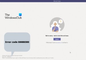 Microsoft टीम त्रुटि कोड 80080300 को ठीक से ठीक करें 