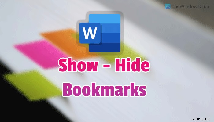 Word में एक साथ सभी बुकमार्क कैसे दिखाएँ या छिपाएँ? 
