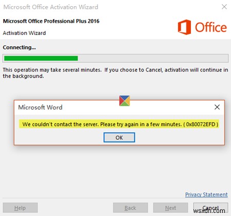 हम सर्वर से संपर्क नहीं कर सके। कार्यालय को सक्रिय करते समय त्रुटि 0x80072EFD