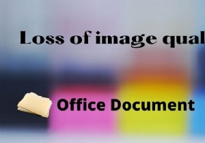Word, Excel, PowerPoint में सहेजते समय छवि गुणवत्ता बनाए रखें 