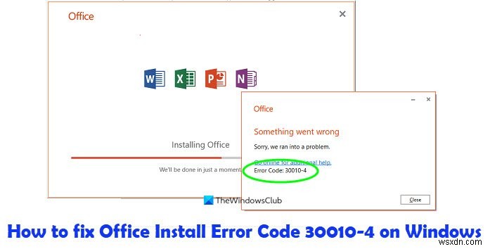 स्थापना या नवीनीकरण के दौरान Office त्रुटि कोड 30010-4 को ठीक करें 