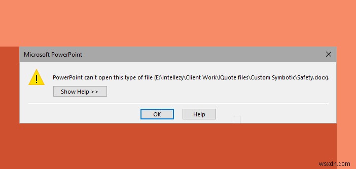 PowerPoint इस प्रकार की फ़ाइल नहीं खोल सकता [फिक्स्ड] 