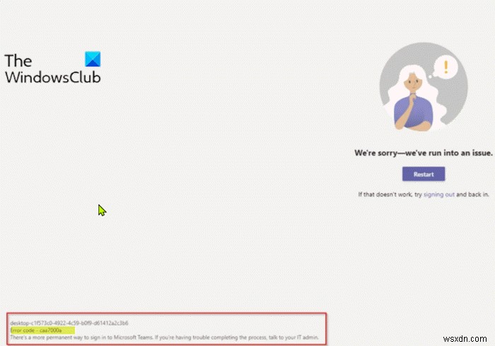 Microsoft टीम त्रुटि कोड caa7000a को ठीक करें 
