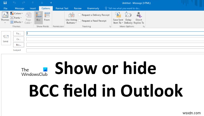 आउटलुक में बीसीसी फील्ड को कैसे हाइड या शो करें? 