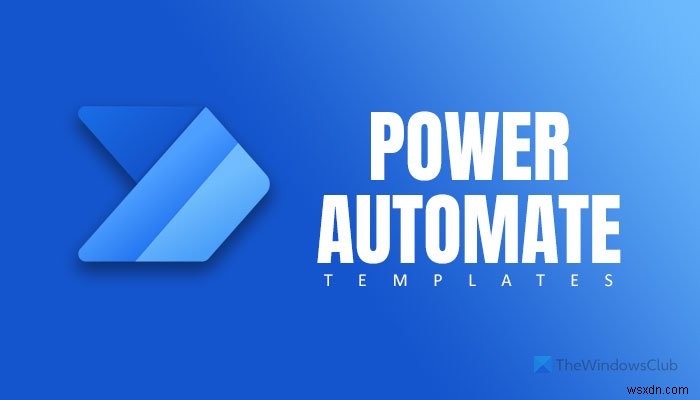 वेब के लिए सर्वश्रेष्ठ Microsoft Power Automate Template