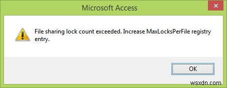 Office Access में फ़ाइल साझाकरण लॉक काउंट पार हो गई त्रुटि को ठीक करें 