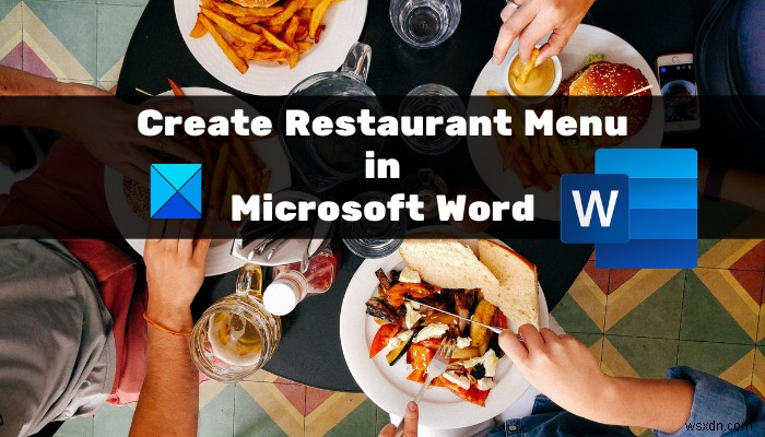माइक्रोसॉफ्ट वर्ड में रेस्टोरेंट मेन्यू कैसे बनाएं 