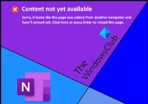 OneNote पर सामग्री अभी उपलब्ध नहीं त्रुटि ठीक करें 