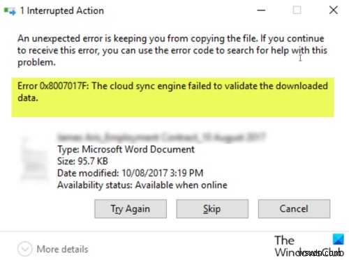 OneDrive त्रुटि 0x8007017F:क्लाउड सिंक इंजन डाउनलोड किए गए डेटा को सत्यापित करने में विफल रहा 