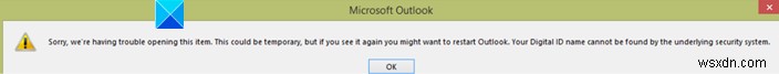 आपका डिजिटल आईडी नाम अंतर्निहित सुरक्षा प्रणाली द्वारा नहीं खोजा जा सकता - आउटलुक त्रुटि 