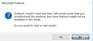 आउटलुक पिछली बार शुरू नहीं हो सका; क्या आप सुरक्षित मोड में प्रारंभ करना चाहते हैं? 