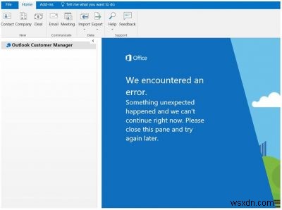 हमें Outlook Customer Manager में एक त्रुटि संदेश का सामना करना पड़ा