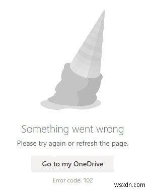 कुछ गलत हो गया, OneDrive में त्रुटि कोड 102