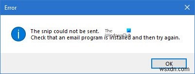 स्निप नहीं भेजा जा सका, जांचें कि एक ईमेल प्रोग्राम स्थापित है 